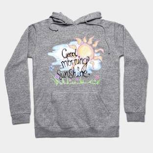 Good morning beautiful sunshine Hoodie